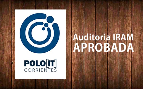 POLO IT CORRIENTES OBTIENE APROBACIÓN DE AUDITORÍA IRAM